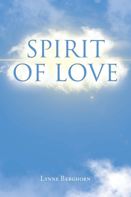 Spirit of Love - Lynne Berghorn