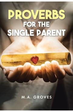Coperta cărții 'Proverbs for the Single Parent - M. A. Groves'