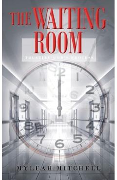 Coperta cărții 'The Waiting Room: Trusting God's Process - Myleah Mitchell'