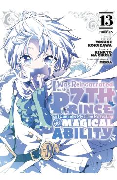 I Was Reincarnated as the 7th Prince So I Can Take My Time Perfecting My Magical Ability 13 - Yosuke Kokuzawa