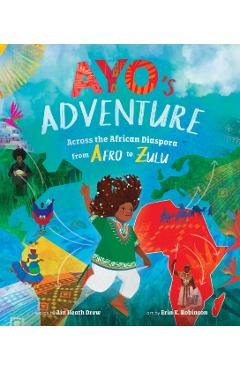 Ayo's Adventure: Across the African Diaspora from Afro to Zulu - Ain Heath Drew