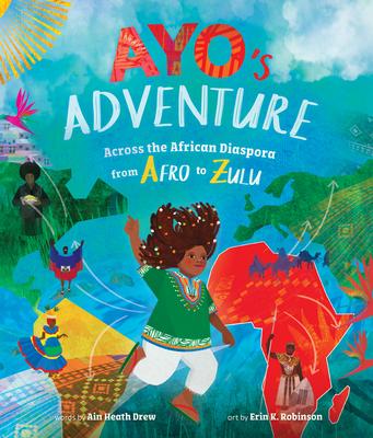 Ayo's Adventure: Across the African Diaspora from Afro to Zulu - Ain Heath Drew