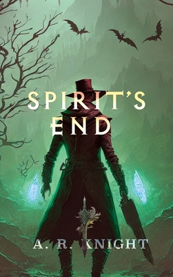 Spirit's End - A. R. Knight