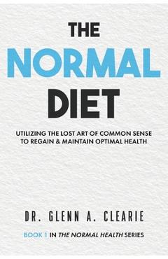 The Normal Diet - Glenn A. Clearie