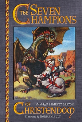 Coperta cărții 'The Seven Champions of Christendom - F. J. Harvey Darton'