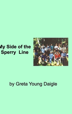 My side of the Sperry Family Line - Greta Young Daigle