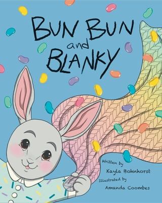 Bun Bun and Blanky - Kayla Bohnhorst