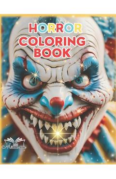 Coperta cărții 'Horror Coloring Book: & Activity, 85 pages, themed of clown scary and creepy, dark art, grayscale, insane posse of'