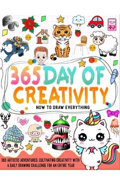 Poza produsului How To Draw Everything 365: learn how to draw everything with a Daily Drawing Challenge for an Entire Year in 6 steps - Williams Press