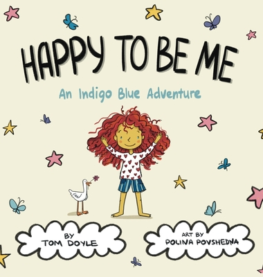 Happy To Be Me: An Indigo Blue Adventure - Tom Doyle