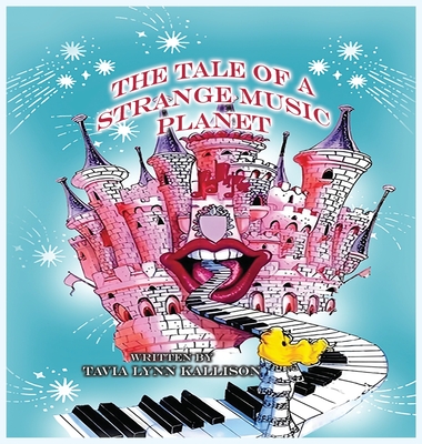 The Tale Of A Strange Music Planet - Tavia Lynn Kallison