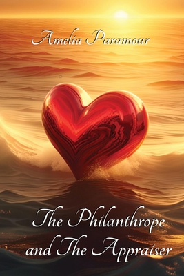 The Philanthrope and the Appraiser - Amelia Paramour
