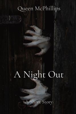 A Night Out: A Short Story - Queen Mcphillips