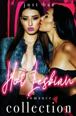 Coperta cărții 'Hot Lesbian Romance Collection - Just Bae'