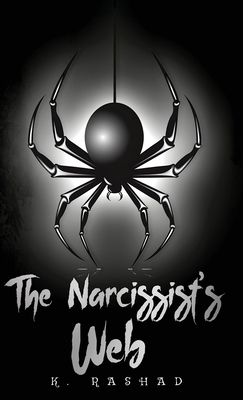 The Narcissist's Web - K. Rashad