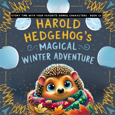 Harold Hedgehog's Magical Winter Adventure - Wise Whimsy