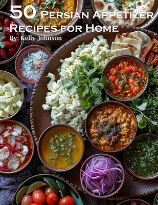 45 Persian Appetizer Recipes for Home - Kelly Johnson