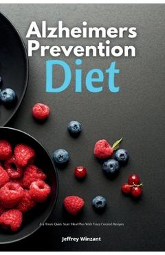 Coperta cărții 'Alzheimer's Prevention Diet: A 4-Week Quick Start Meal Plan With Tasty Curated Recipes - Jeffrey Winzant'