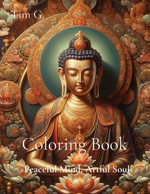 Coperta cărții 'Coloring Book: Peaceful Mind, Artful Soul - Tim G'