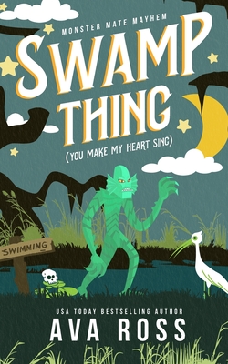 Swamp Thing (You Make My Heart Sing) - Ava Ross