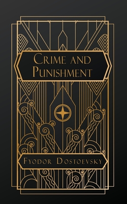 Crime and Punishment - Fyodor Dostoevsky