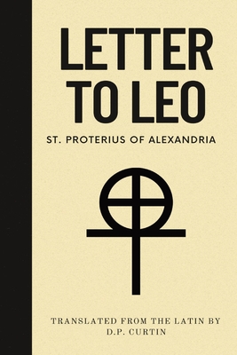 Coperta cărții 'Letter to Leo - St Proterius Of Alexandria'