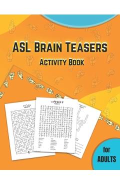 Coperta cărții 'ASL Brain Teasers Activity Book for Adults: American Sign Language activity book for deaf, fingerspelling crossword,'