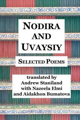 Nodira And Uvaysiy: Selected Poems - Nodira