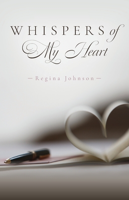 Whispers of My Heart - Regina Johnson