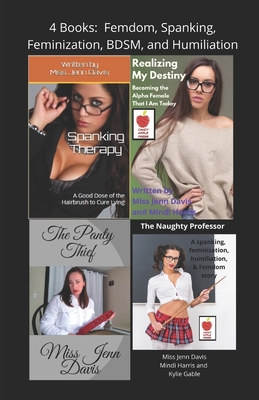 4 Books: Femdom, Spanking, Feminization, BDSM, and Humiliation - Mindi Harris