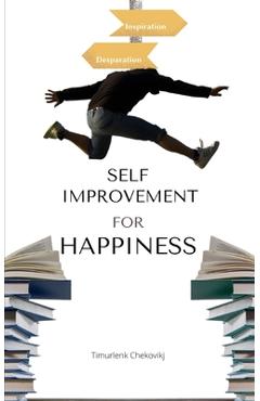 Coperta cărții 'Self-improvement for happiness: Self-discipline and personal development - Timurlenk Chekovikj'