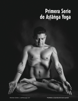 Ashtanga Yoga: La primera serie.: Las posturas, las vinyāsas y el conteo - Cynthia Landa