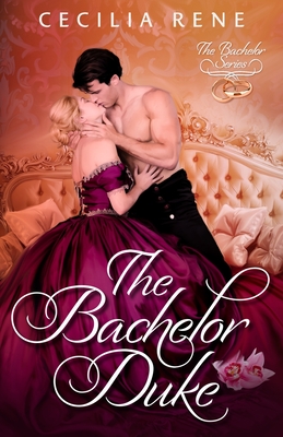 The Bachelor Duke - Cecilia Rene