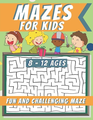 Mazes For Kids Ages 8-12: Maze Activity Book, Fun and Challenging Maze and Problem-Solving - R K Blue