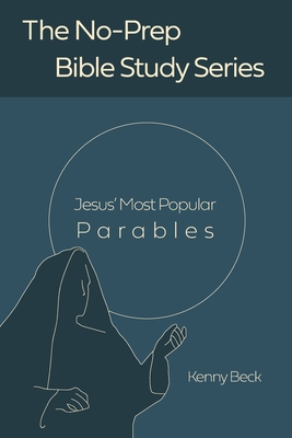 Jesus' Most Popular Parables - Kenny Beck