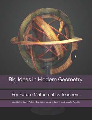 Coperta cărții 'Big Ideas in Modern Geometry: For Future Mathematics Teachers - Jason Belnap'