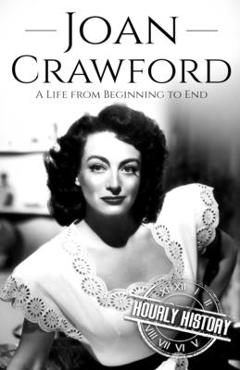 Coperta cărții 'Joan Crawford: A Life from Beginning to End - Hourly History'