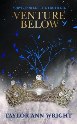 Venture Below - Taylor Ann Wright