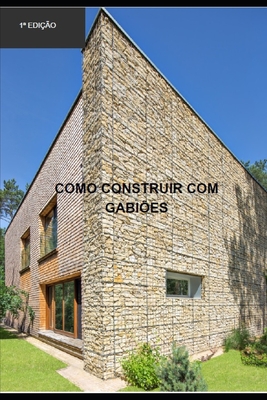 Como construir com gabiões - Rholmer Philipe Lobo Da Silva