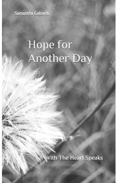 Coperta cărții 'Hope for Another Day: With The Heart Speaks - Samantha Jo Gabardi'