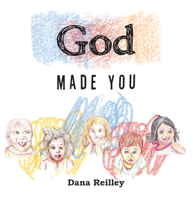 God Made You - Dana Reilley