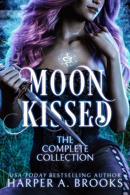 Coperta cărții 'Moon Kissed: The Complete Series Collection - Harper A. Brooks'
