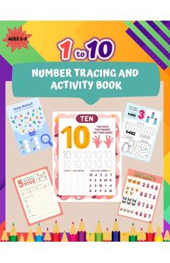 Coperta cărții '1 to 10 Number Tracing and Activity Book for Ages 3-5: 50+ Tracing and Activity Pages for Preschoolers Trace Numbers in'