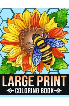 Coperta cărții 'Large Print Coloring Book: Bold and Easy Coloring Book for Adults, Seniors, Women With Easy Object, Fruits, Food,'