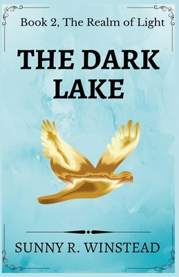 The Dark Lake - Sunny R. Winstead