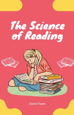 The Science of Reading - Daniel Payne
