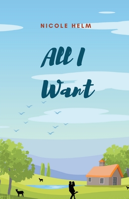 All I Want - Nicole Helm
