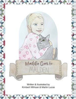 Coperta cărții 'Maddie Goes to Malden - Kimberli Milhoan'