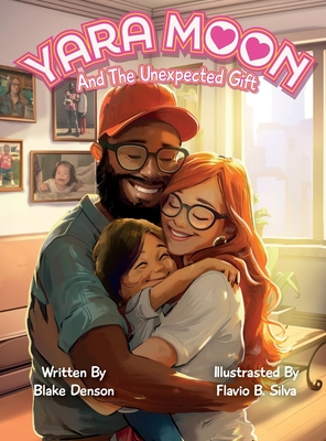 Yara Moon And The Unexpected Gift - Blake Denson