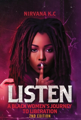 Listen: A Black Woman's Journey to Liberation - Nirvana Kc